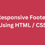Responsive Footer Design Using HTML CSS